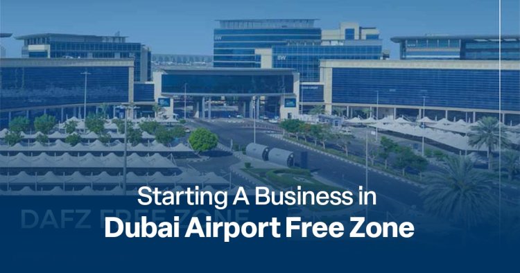 Dubai Airport Free Zone Strategic Hub for Business Growth and Global Connectivity