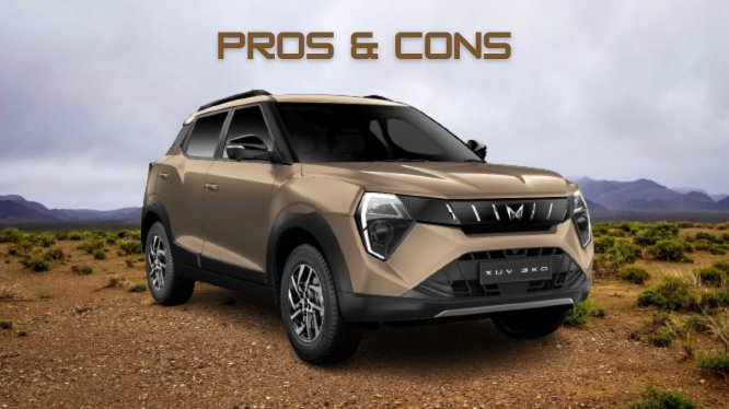 Mahindra XUV 3XO Pros & Cons – Negative & Positive