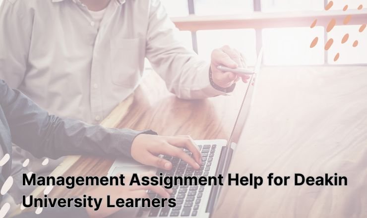 Management Assignment Help for Deakin University Learners