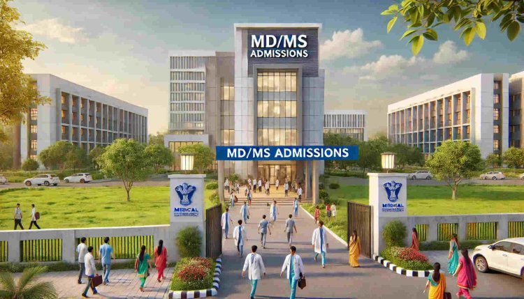 How to Get MD/MS Admission in India – Best Medical Colleges & Process