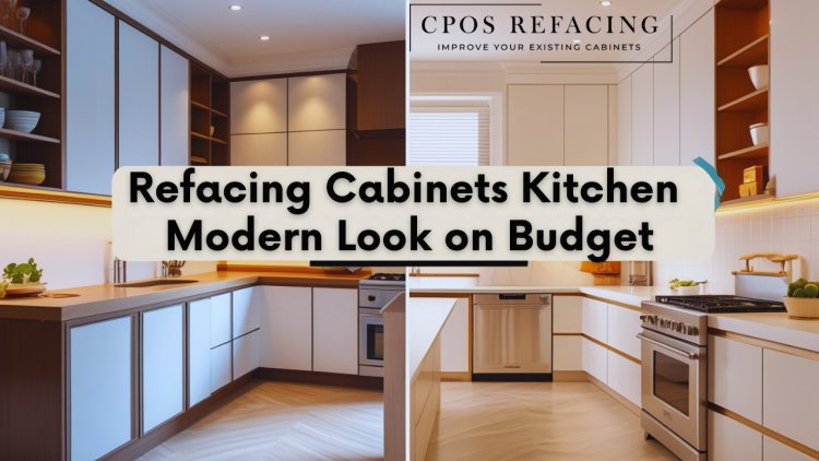 Refacing Cabinets Kitchen | Modern Look on Budget