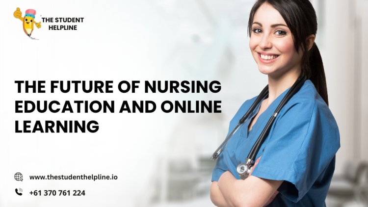 The Future of Nursing Education and Online Learning