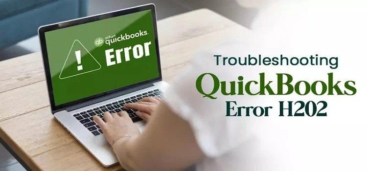 Fixing QuickBooks Error H202: Complete Guide for Troubleshooting