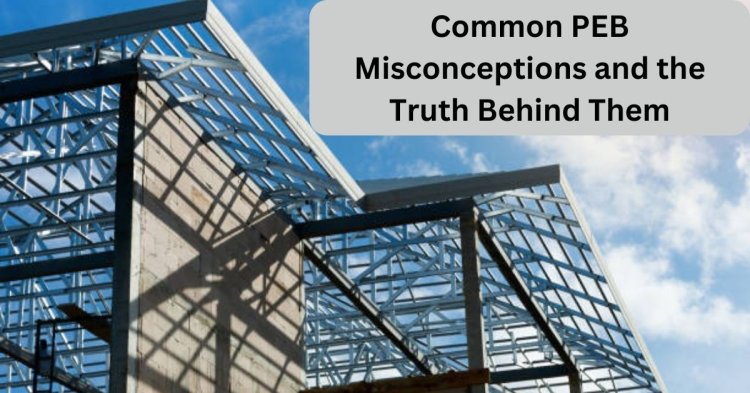 Common PEB Misconceptions and the Truth Behind Them