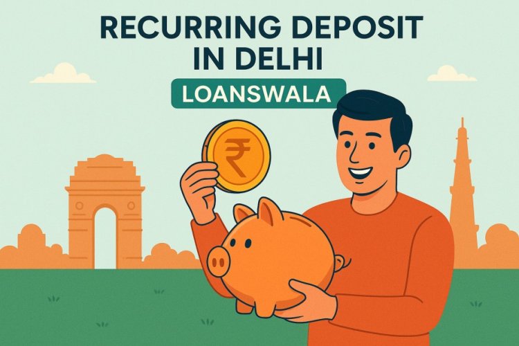 Unlocking the Benefits of Recurring Deposits: Get Online Recurring Deposit in Delhi with Ease